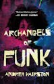 Andrea Hairston: Archangels of Funk