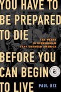 You Have to Be Prepared to Die Before You Can Begin to Live