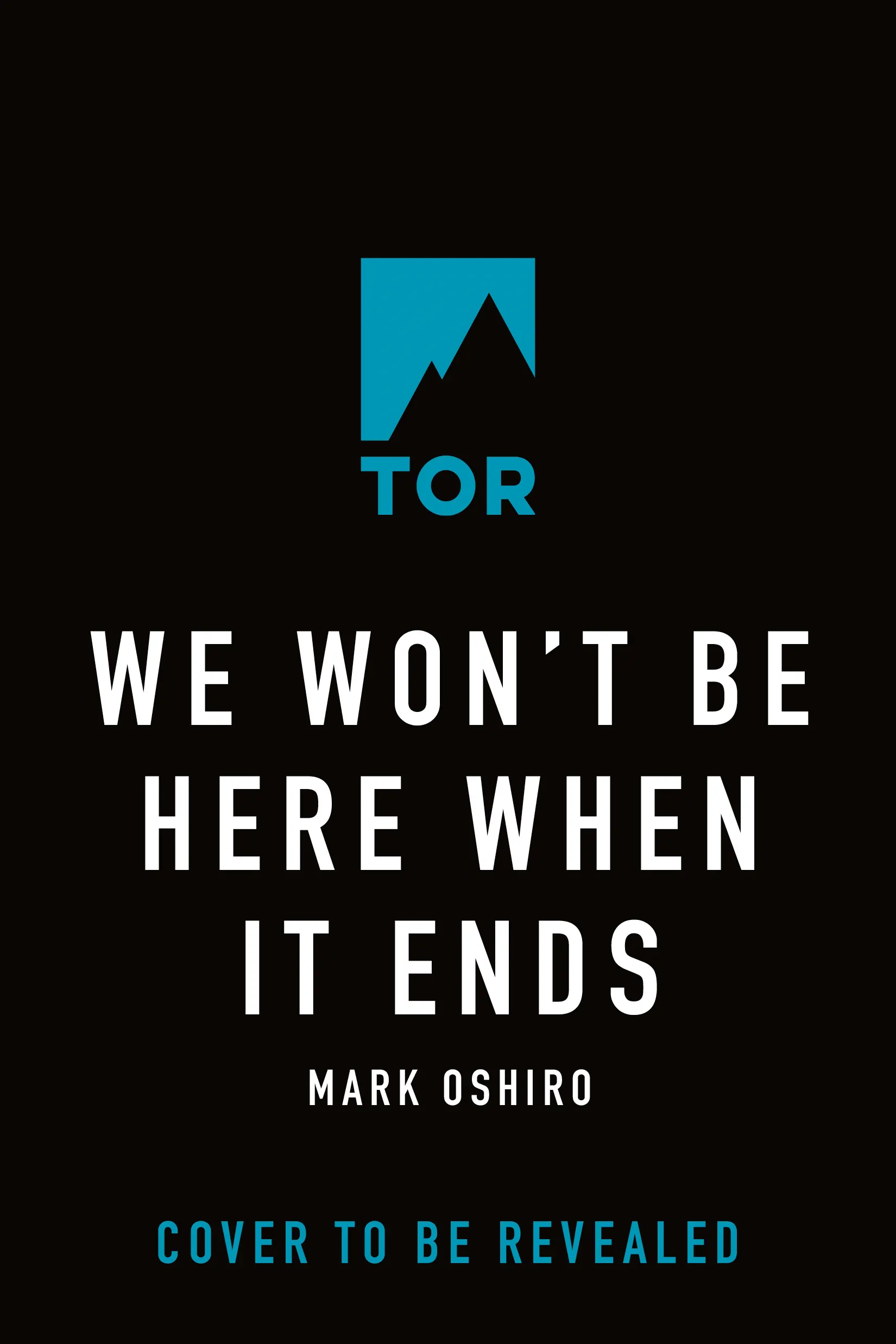 Cover for the book titled as: We Won't Be Here When It Ends