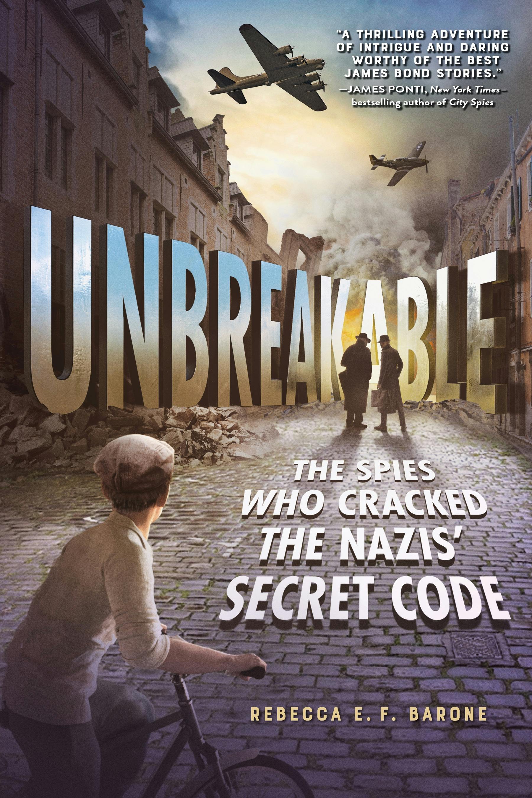 Unbreakable The Spies Who Cracked The Nazis Secret Code