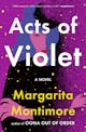 Margarita Montimore: Acts of Violet