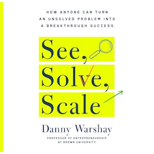 See, Solve, Scale