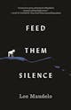 Lee Mandelo: Feed Them Silence