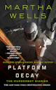 Martha Wells: Platform Decay