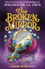 Book cover of Never After: The Broken Mirror