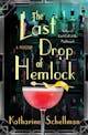 Katharine Schellman: The Last Drop of Hemlock