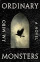 J. M. Miro: Ordinary Monsters
