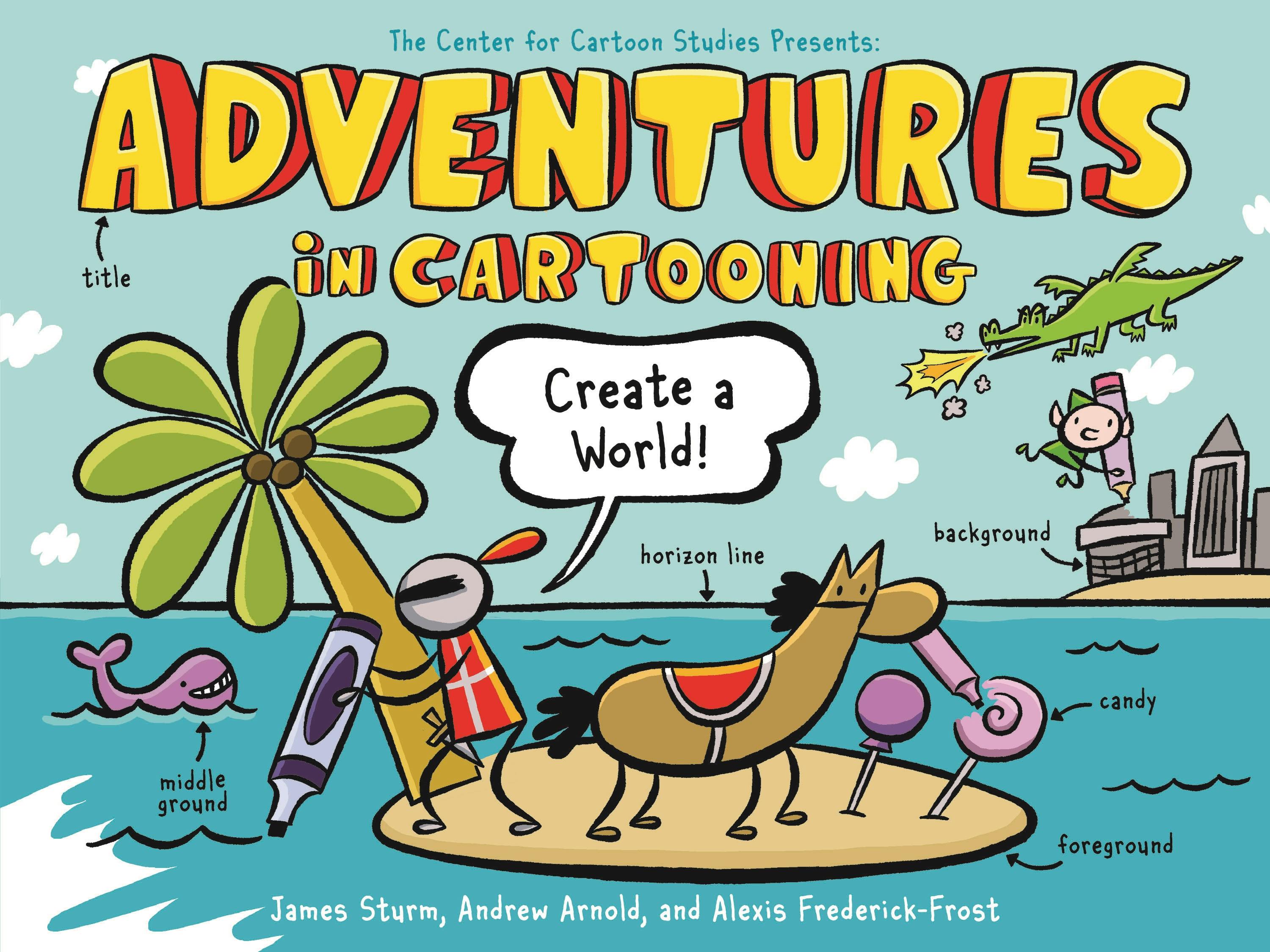 Image of Adventures in Cartooning: Create a World