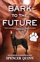 Spencer Quinn: Bark to the Future