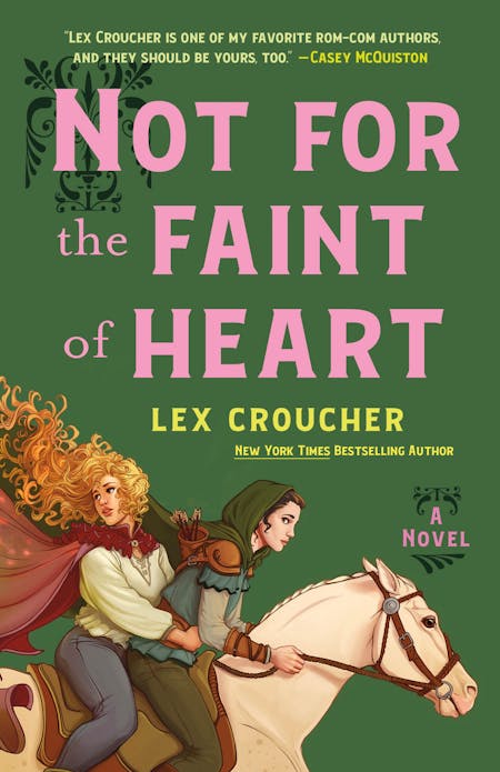 NOT FOR THE FAINT OF HEART | LEX CROUCHER | St. Martin's Publishing Group