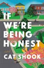 Book cover of If We're Being Honest