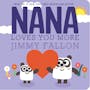 Book cover of Nana Loves You More