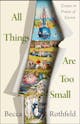 Becca Rothfeld: All Things Are Too Small