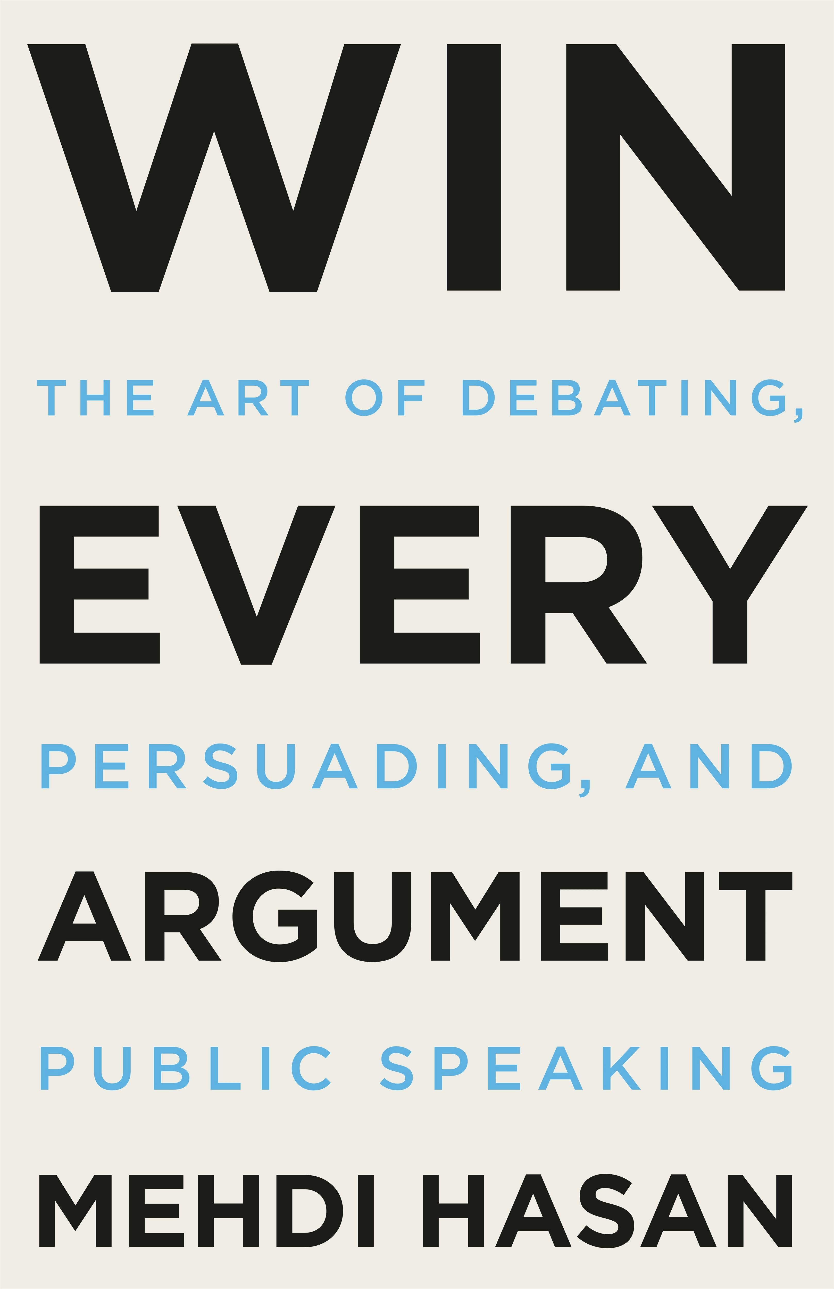 Win Every Argument by Mehdi Hasan