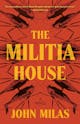 John Milas: The Militia House