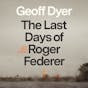 The Last Days of Roger Federer