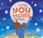 Book cover of I Love You More Than . . .