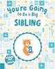 Manon Chevallerau, illustrated by Denise Holmes: You’re Going to Be a Big Sibling