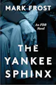 Mark Frost: The Yankee Sphinx