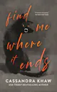 Cassandra Khaw: Find Me Where It Ends