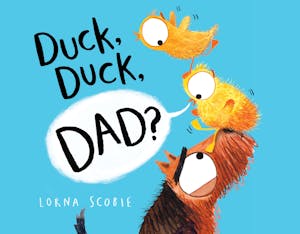 Duck, Duck, Dad?