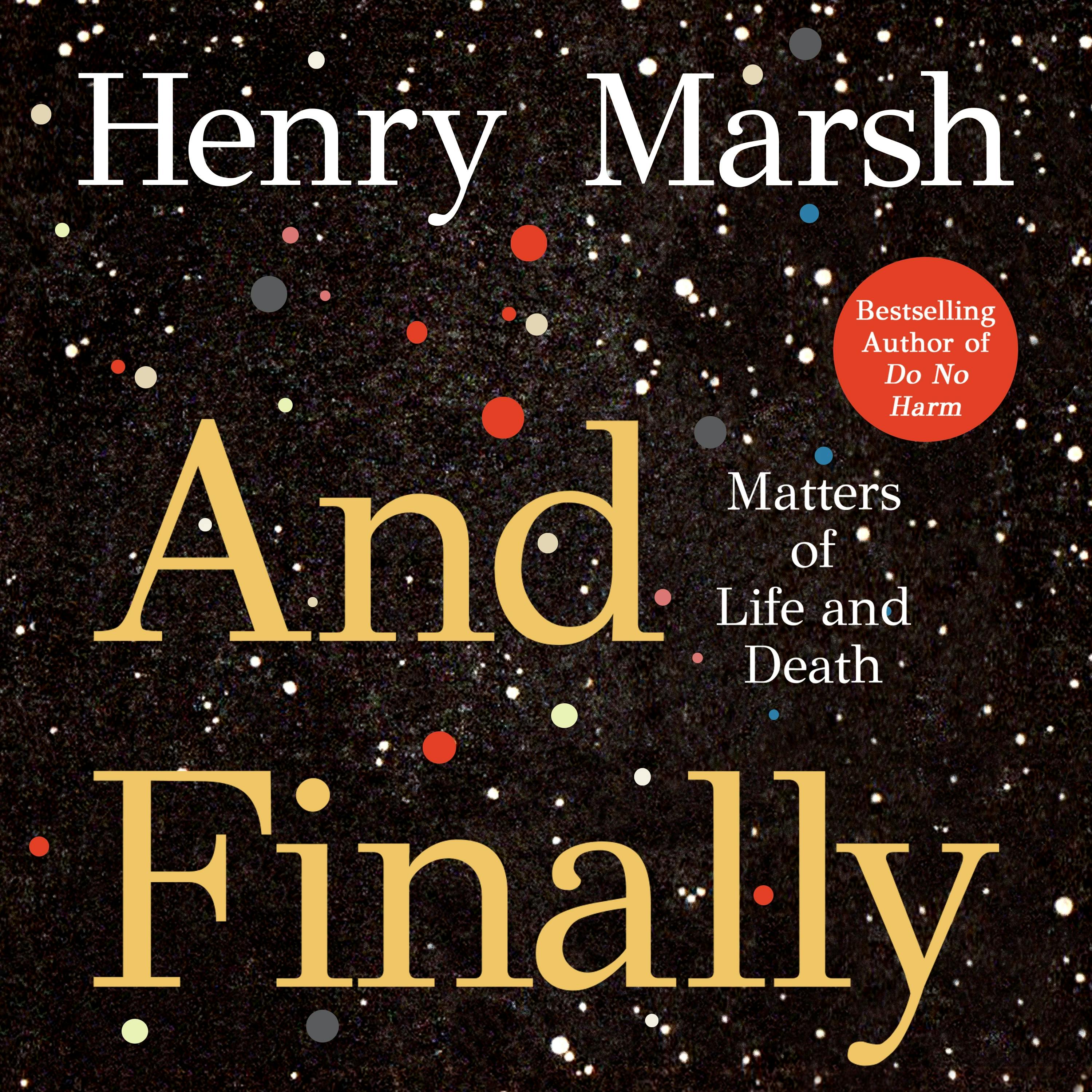 And Finally, Henry Marsh - Livro - Bertrand
