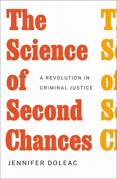 The Science of Second Chances by Jennifer Doleac