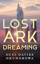 Suyi Davies Okungbowa: Lost Ark Dreaming