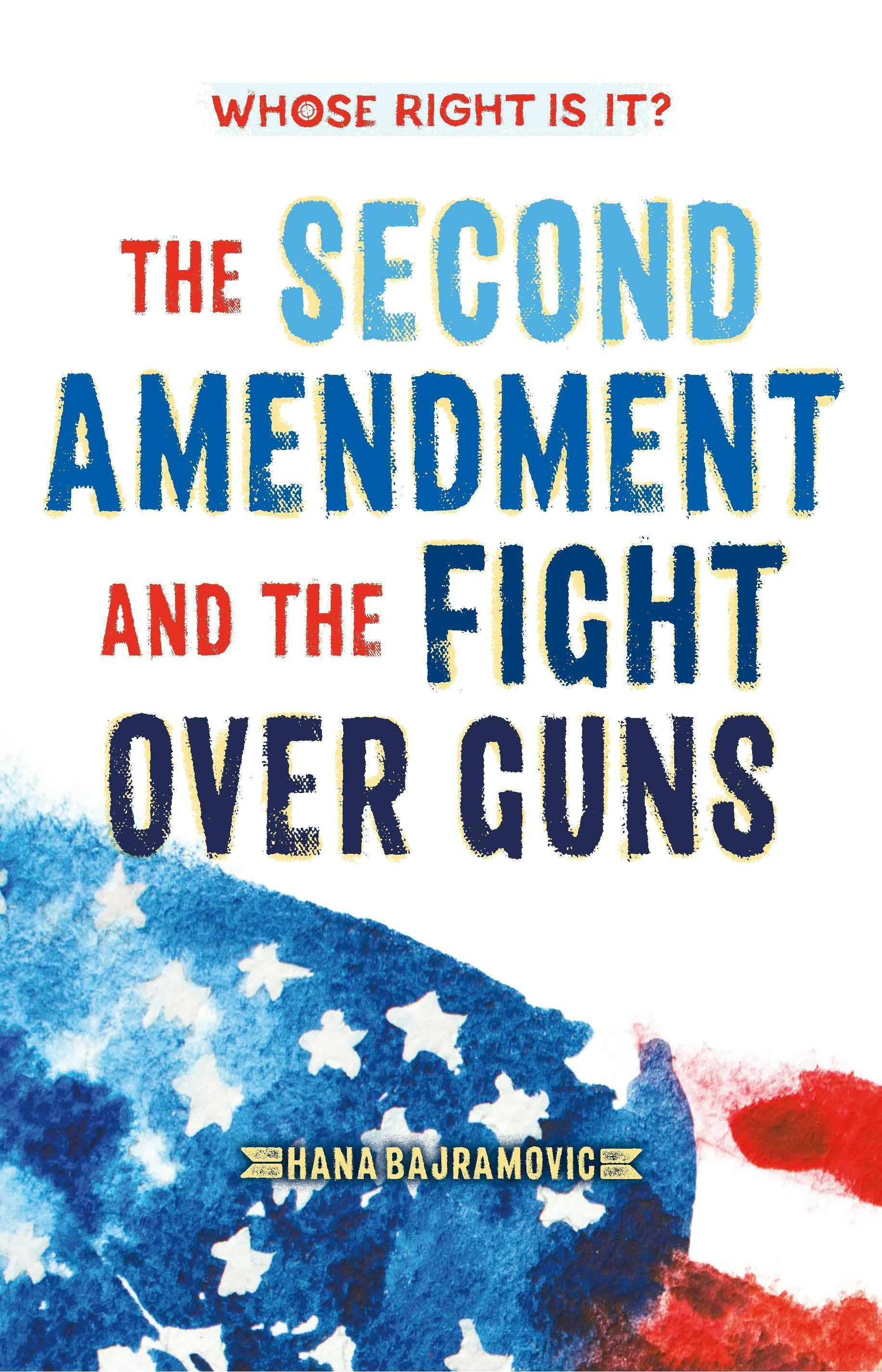 Image of Whose Right Is It? The Second Amendment and the Fight Over Guns
