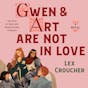 Gwen & Art Are Not in Love