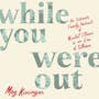 Book cover of While You Were Out