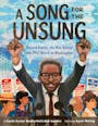 Book cover of A Song for the Unsung: Bayard Rustin, the Man Behind the 1963 March on Washington