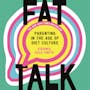 Book cover of Fat Talk