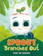 Book cover of Sprout Branches Out