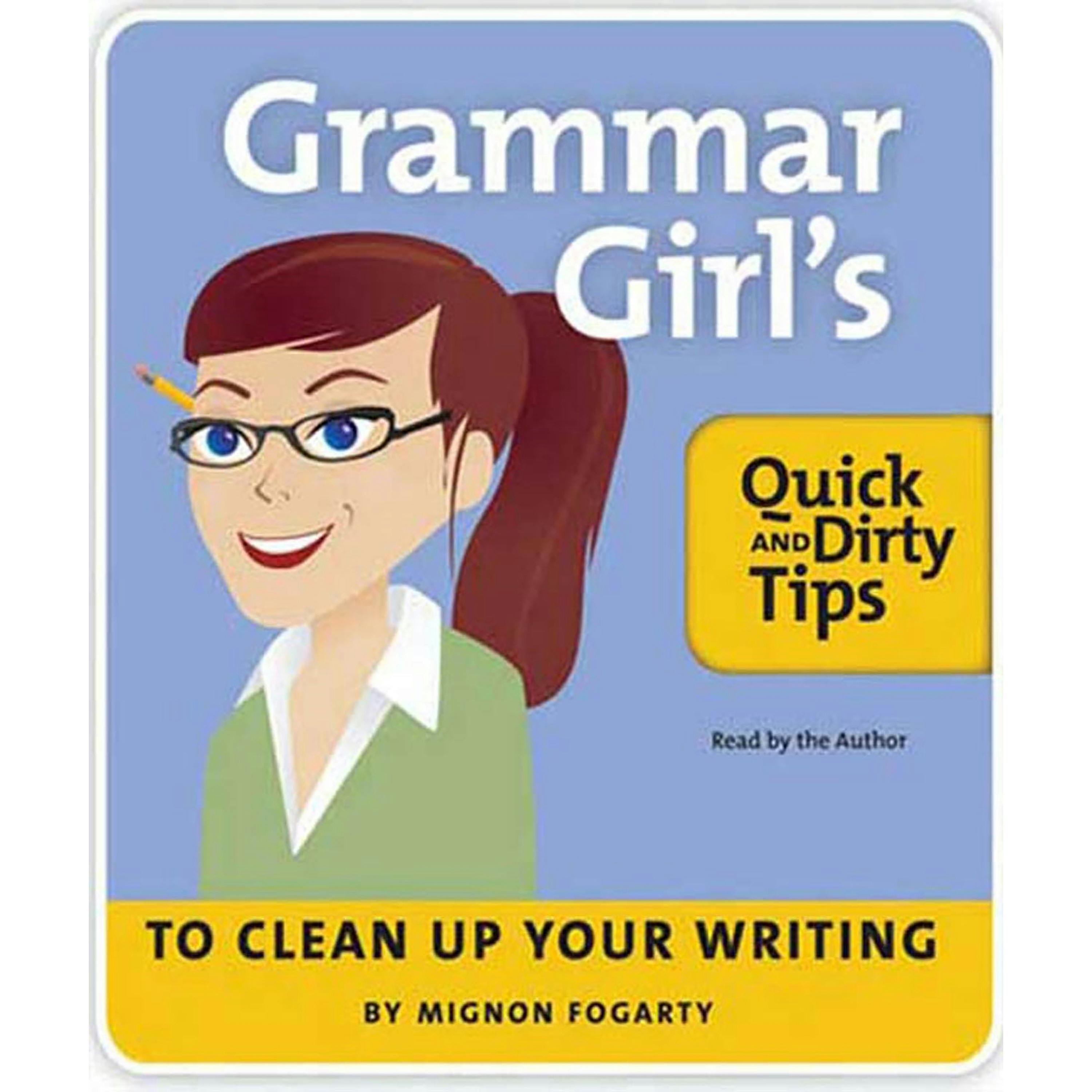 Grammar girl. Grammar girl quick and Dirty Tips. Grammar girl's quick and Dirty Tips for better writing (quick & Dirty Tips) - mignon Fogarty -. Mignon Автор.