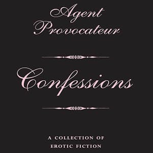 Agent Provocateur: Confessions