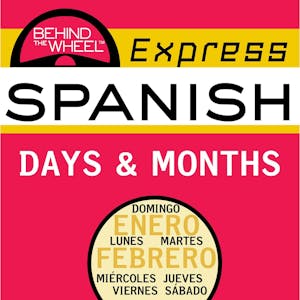 Behind the Wheel Express Spanish: Days & Months