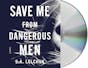 Save Me from Dangerous Men