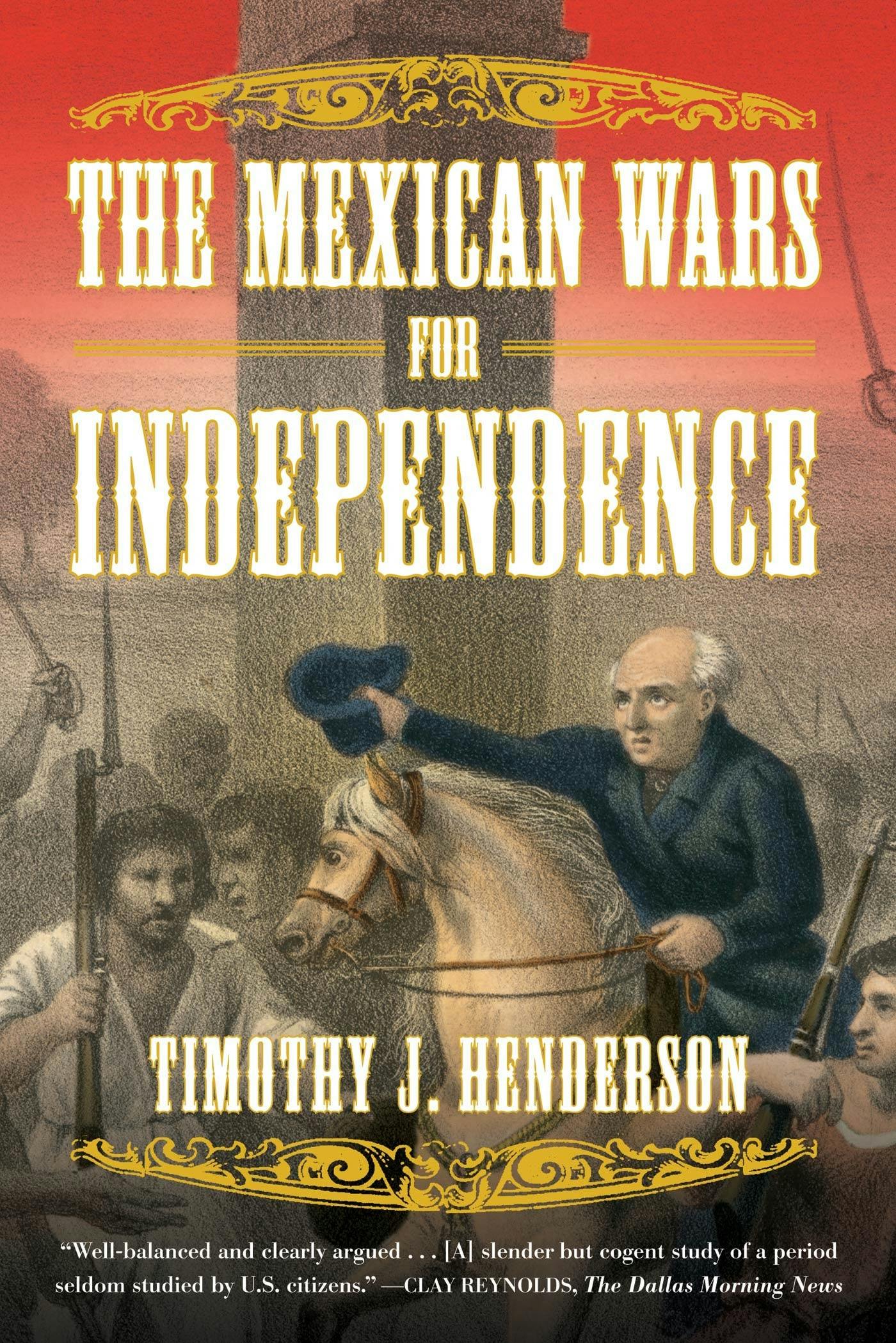 The Mexican Wars For Independence