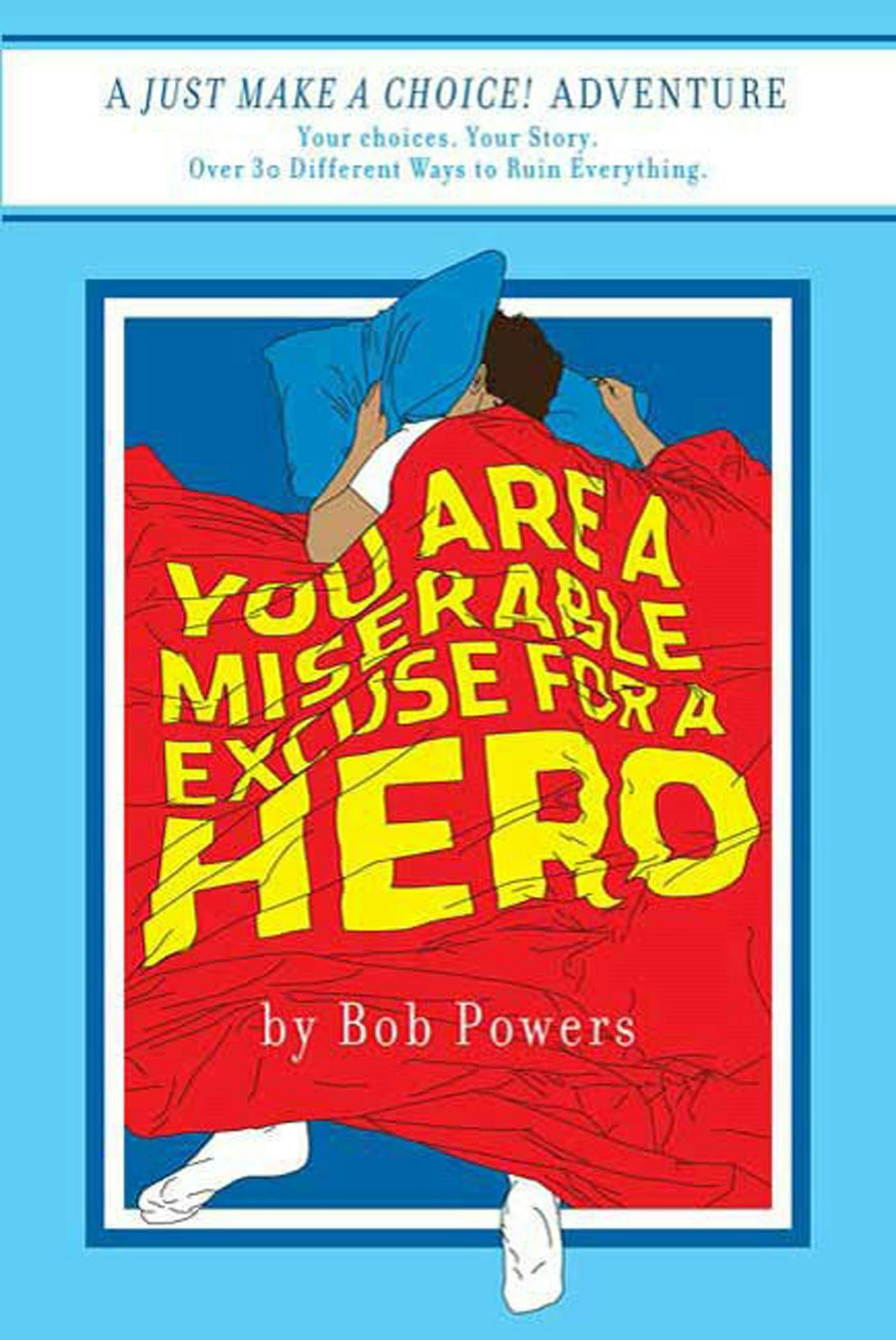 Image of You Are a Miserable Excuse for a Hero!