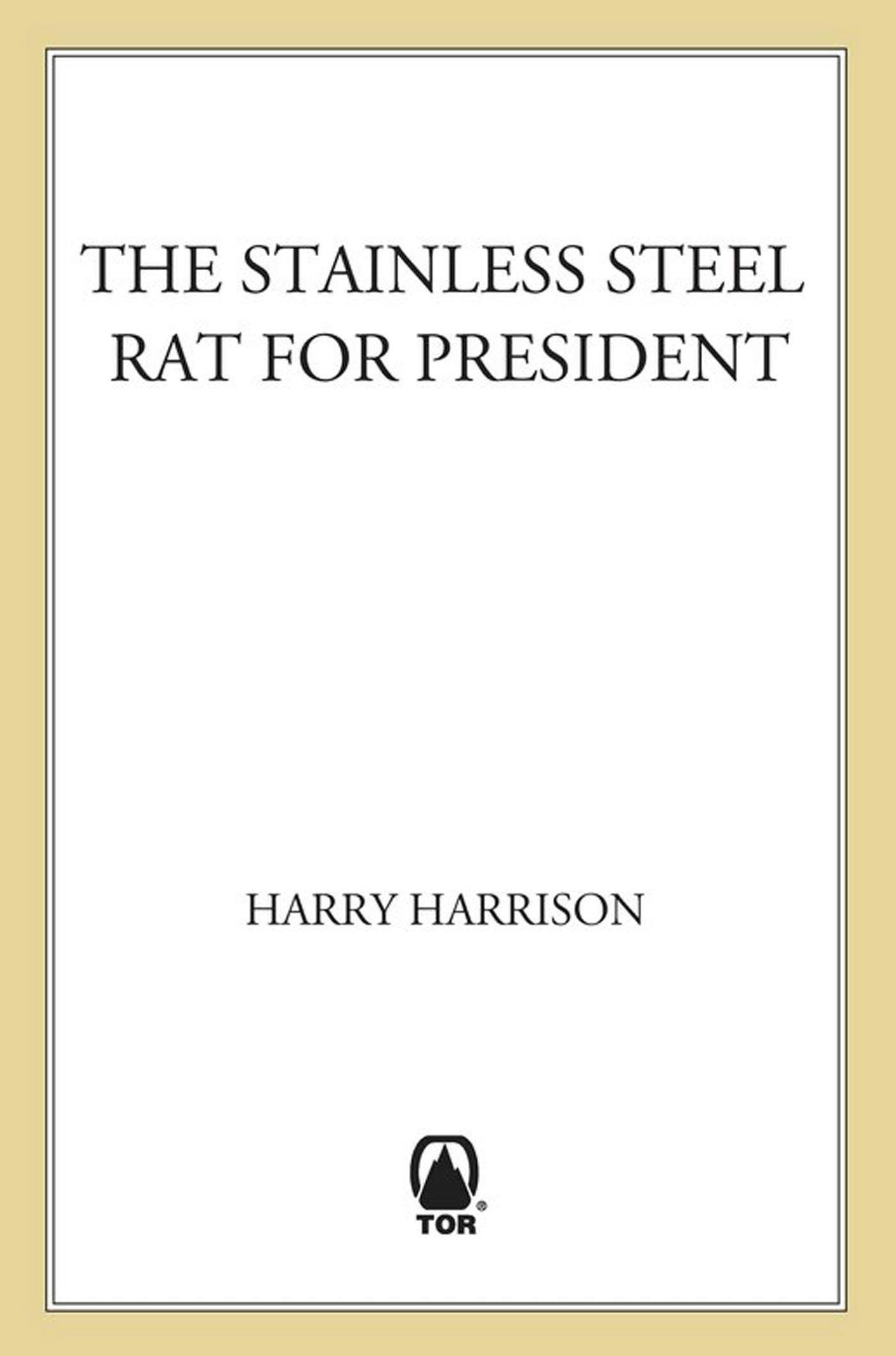 Cover for the book titled as: The Stainless Steel Rat for President