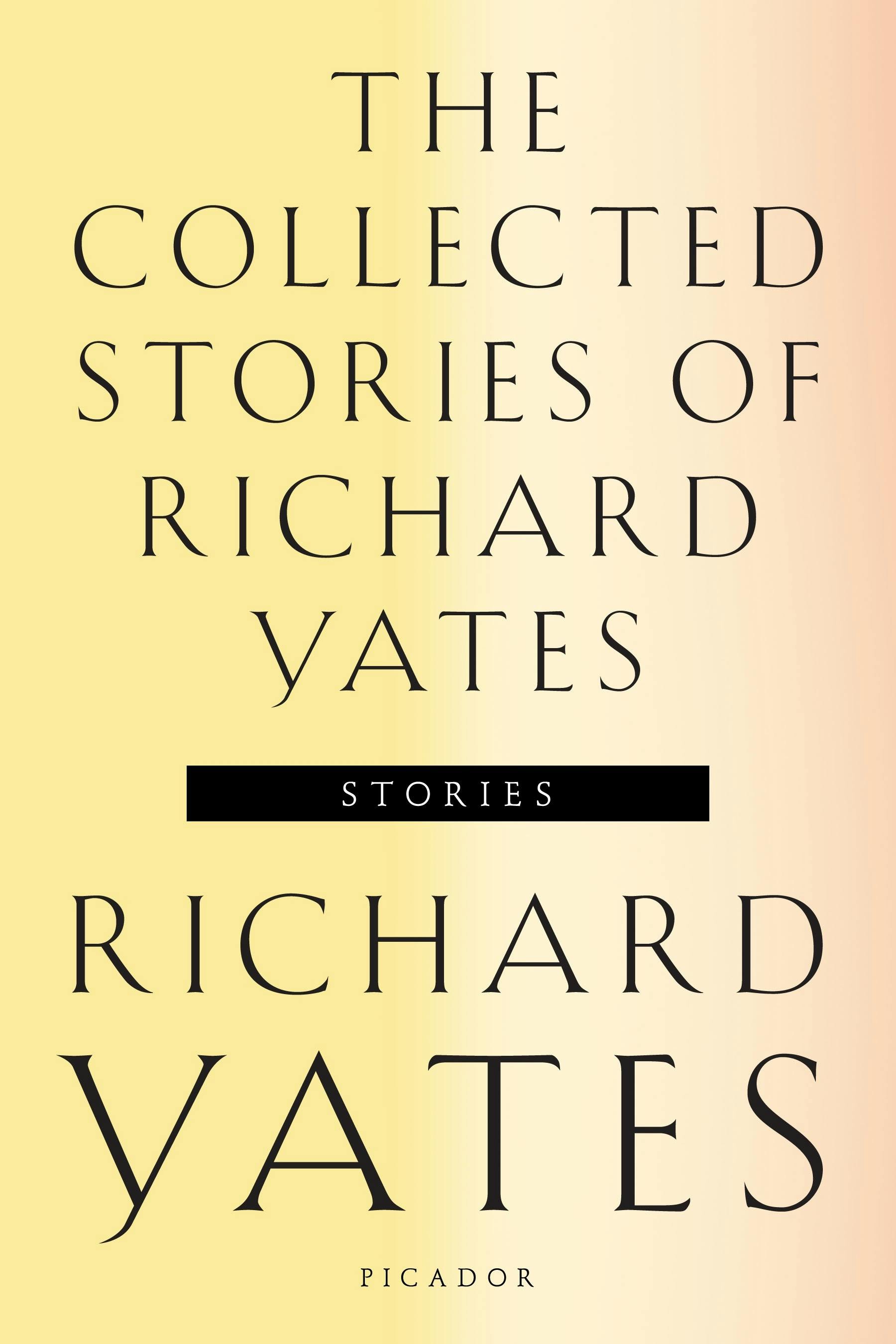 The Collected Stories of Richard Yates