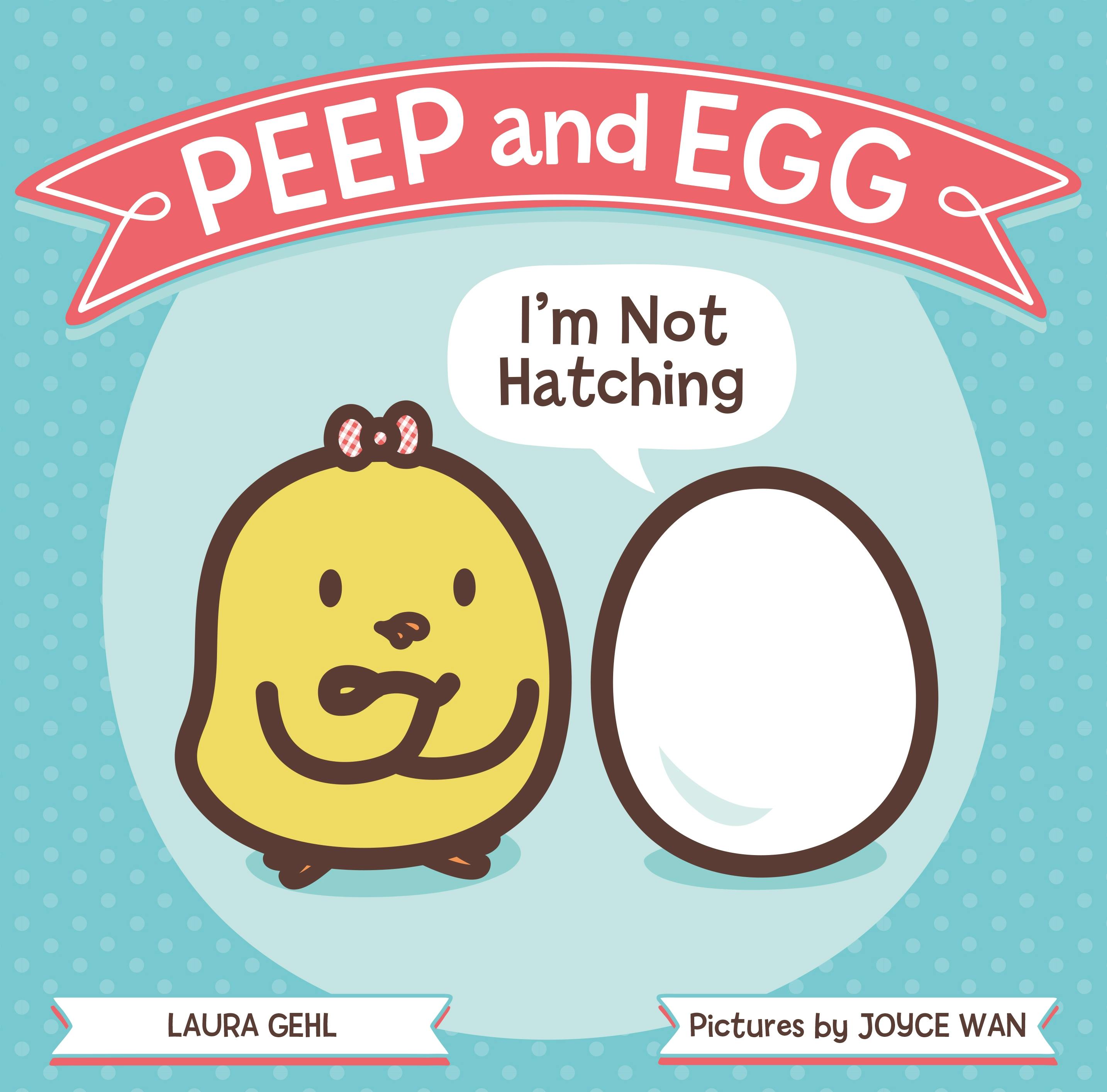 Image of Peep and Egg: I'm Not Hatching