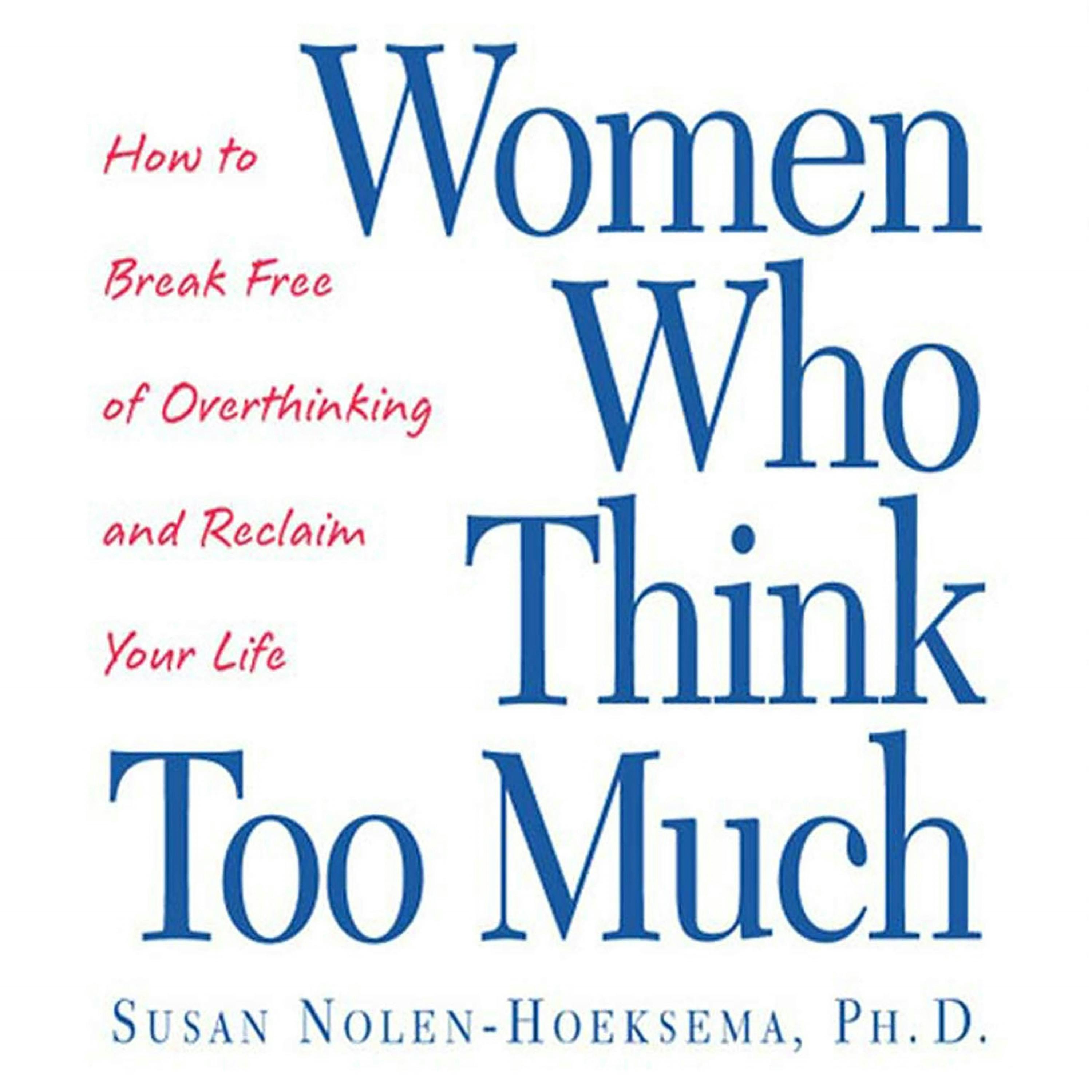 Women Who Think Too Much