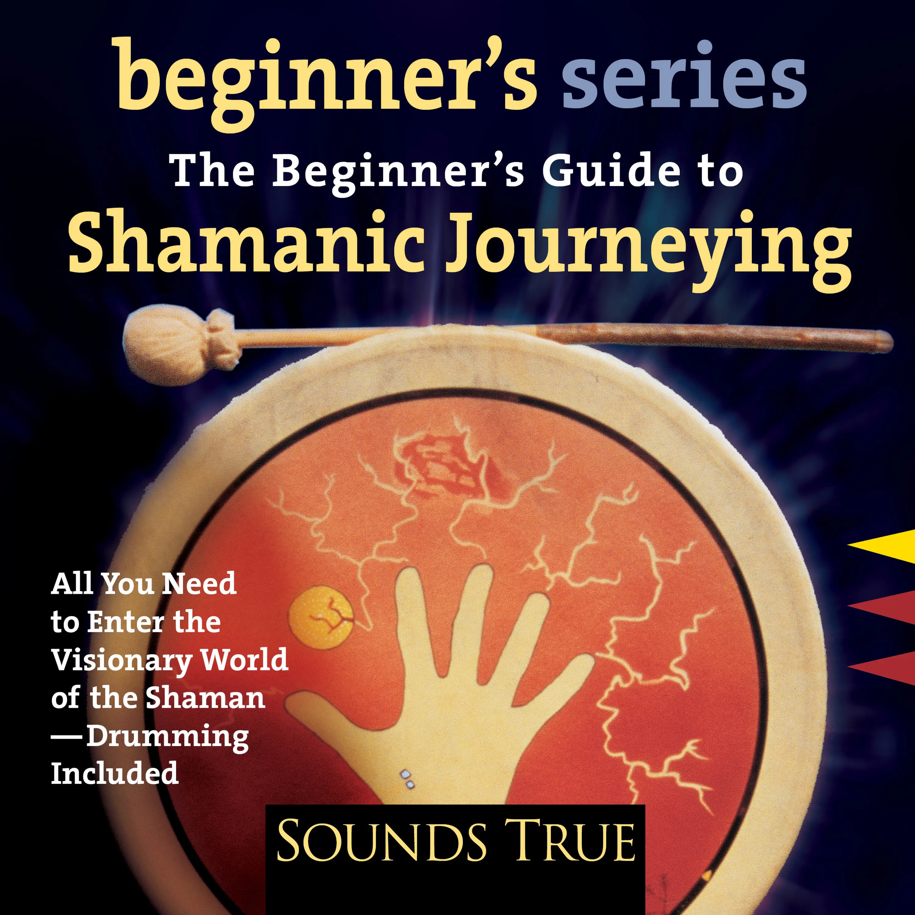The Beginner’s Guide to Shamanic Journeying