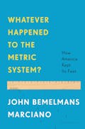 Whatever Happened to the Metric System?