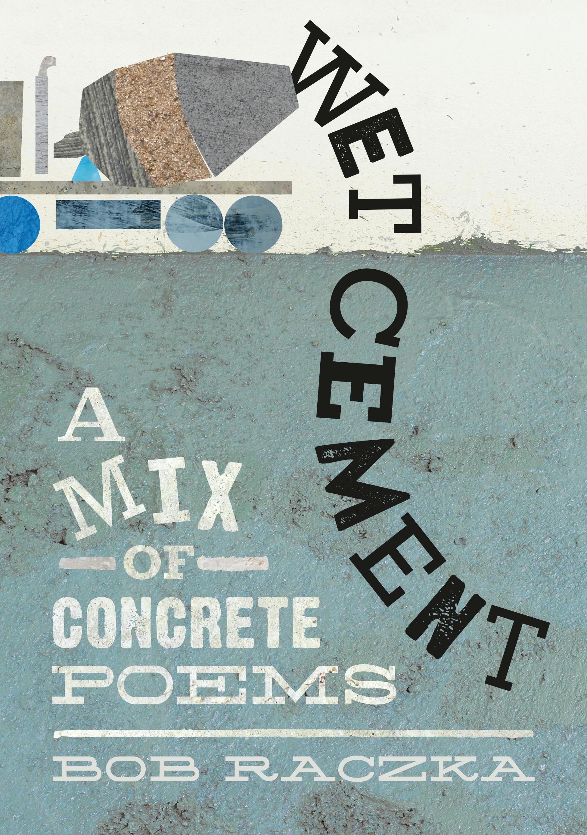 Wet Cement by Bob Raczka