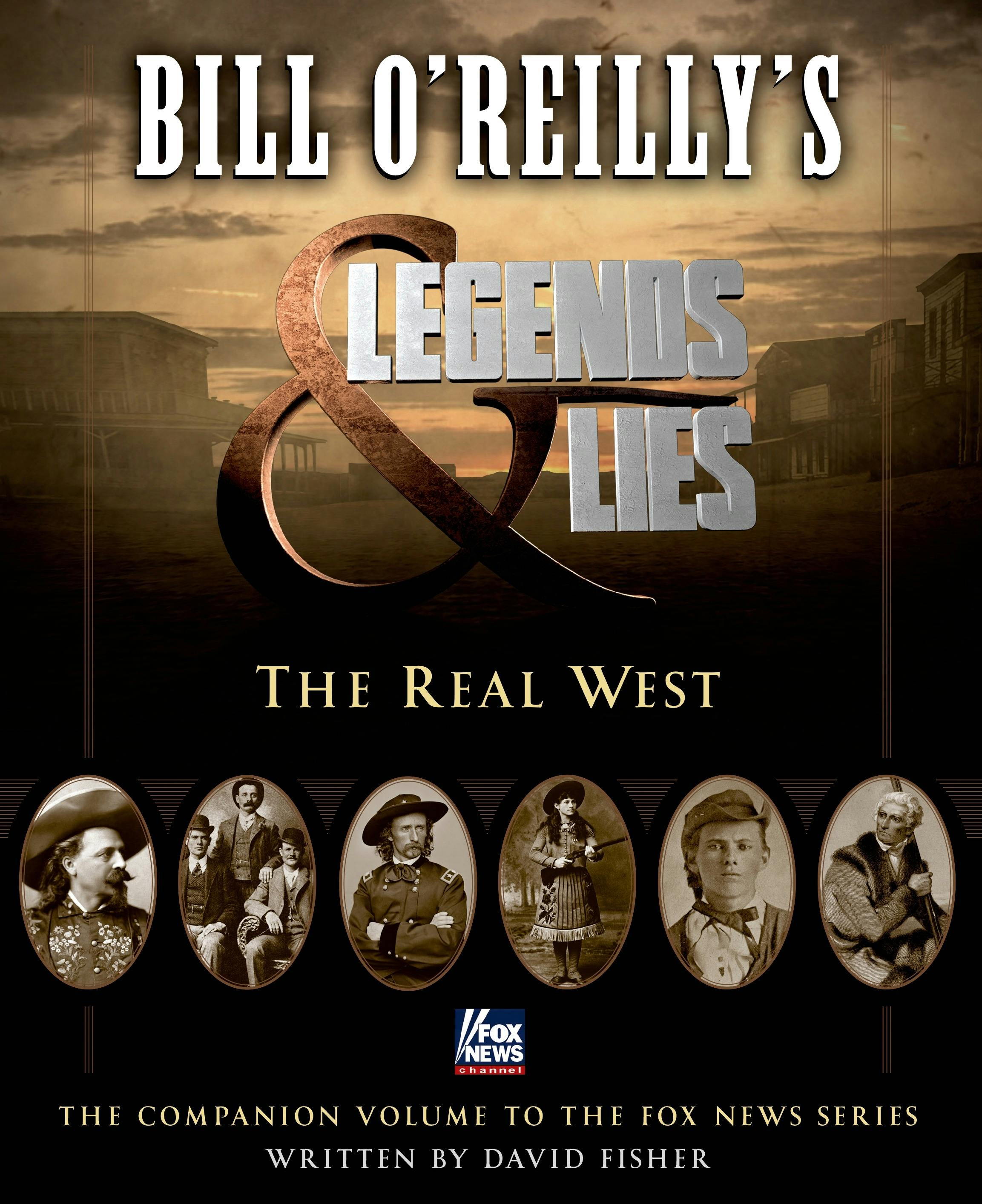 Image of Bill O'Reilly's Legends and Lies: The Real West