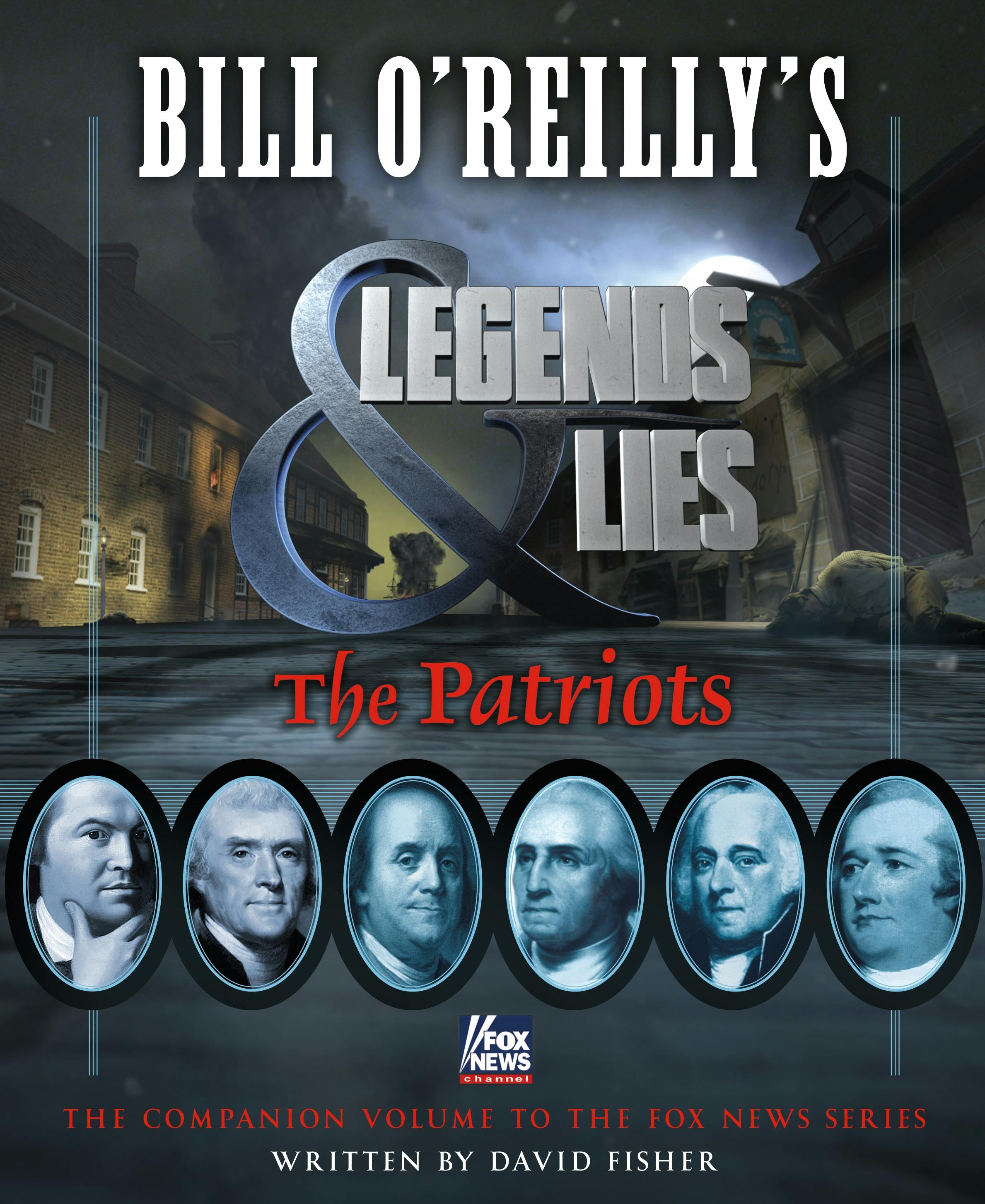 Image of Bill O'Reilly's Legends and Lies: The Patriots