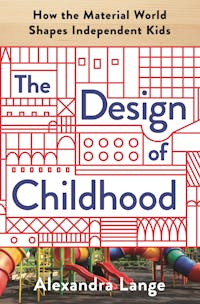 The Design of Childhood